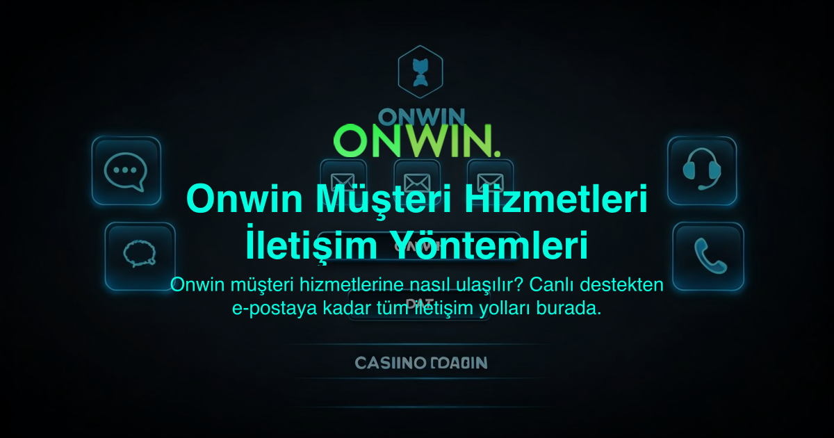 Onwin Müşteri Hizmetleri İletişim Yöntemleri
