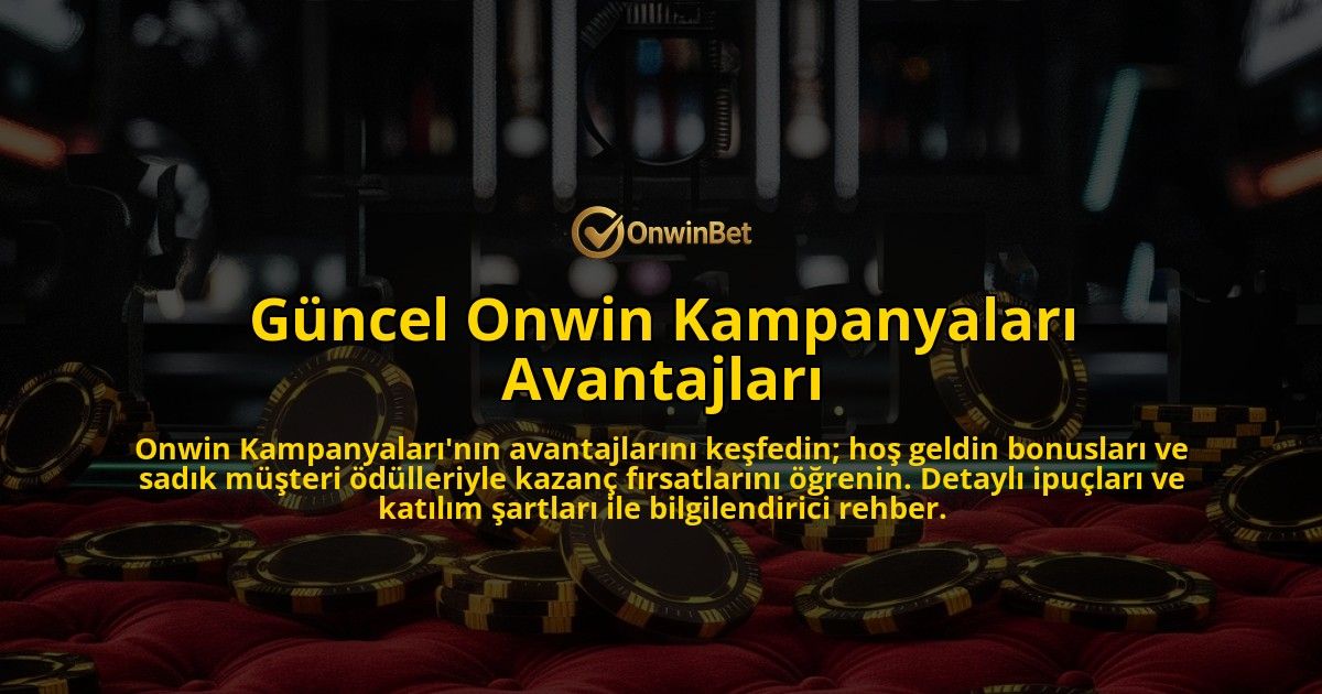 Guncel-Onwin-Kampanyalari-Avantajlari-overlay-1769257306.jpg