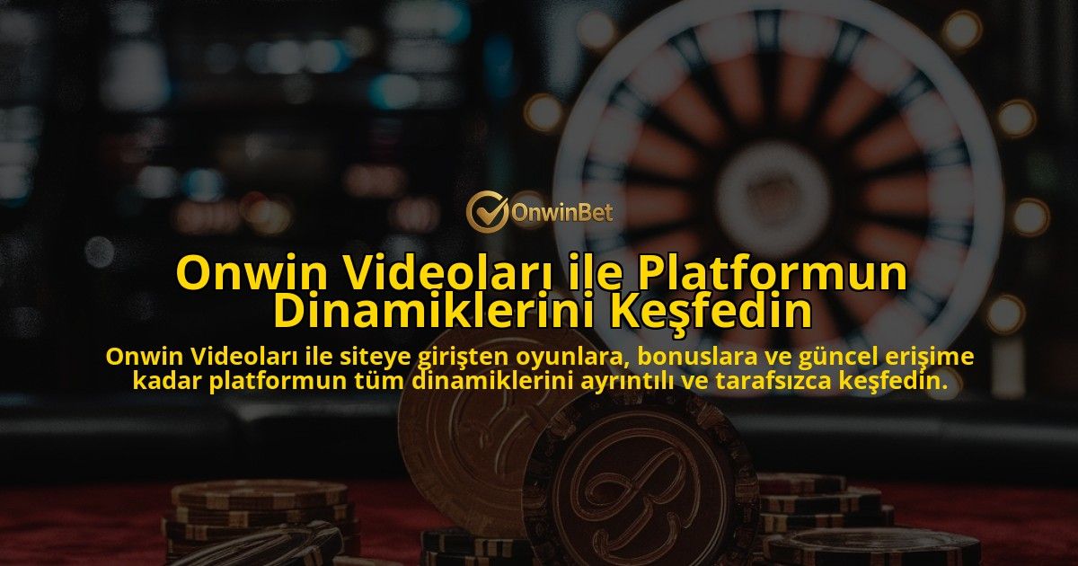 Onwin-Videolar-ile-Platformun-Dinamiklerini-Kefedin-overlay-1768229063.jpg