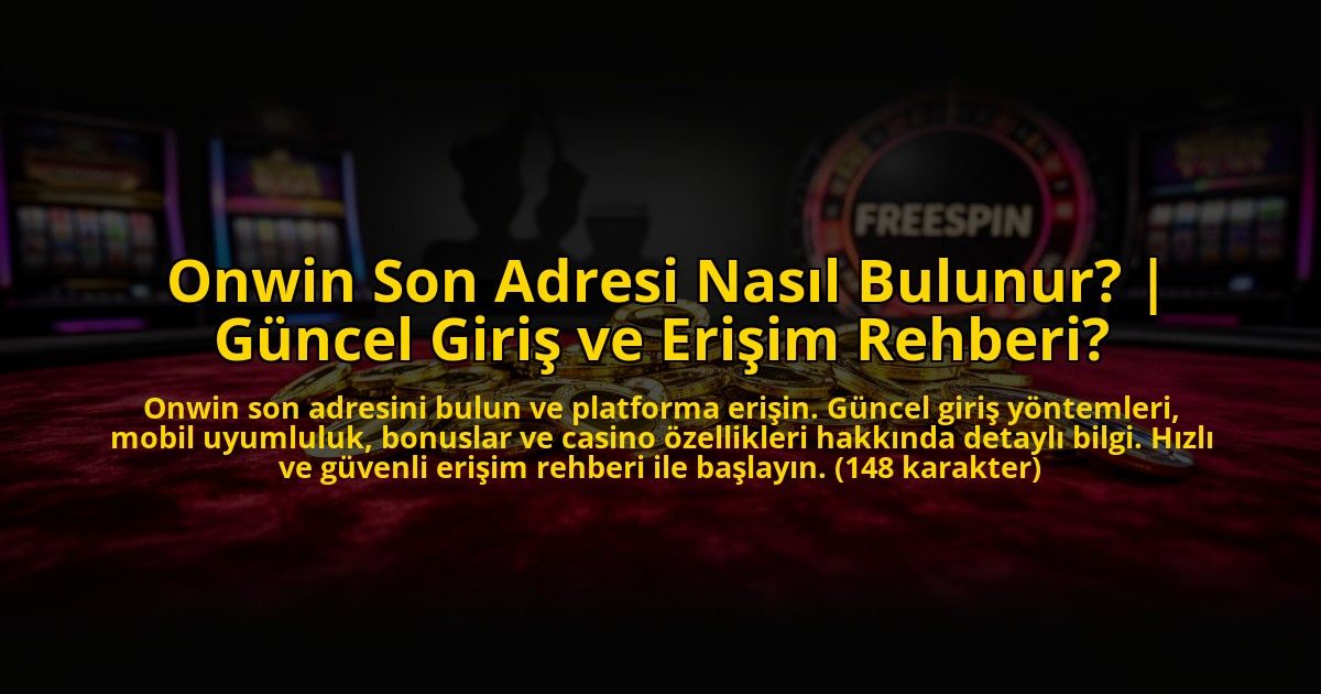 Onwin-Son-Adresi-Nasil-Bulunur-Guncel-Giris-ve-Erisim-Rehberi-overlay-1772889595.jpg