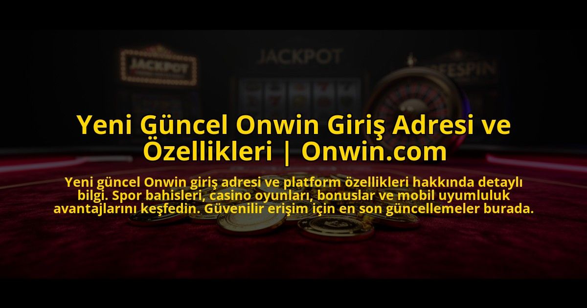 Yeni-Guncel-Onwin-Giris-Adresi-ve-Ozellikleri-Onwincom-overlay-1773589876.jpg