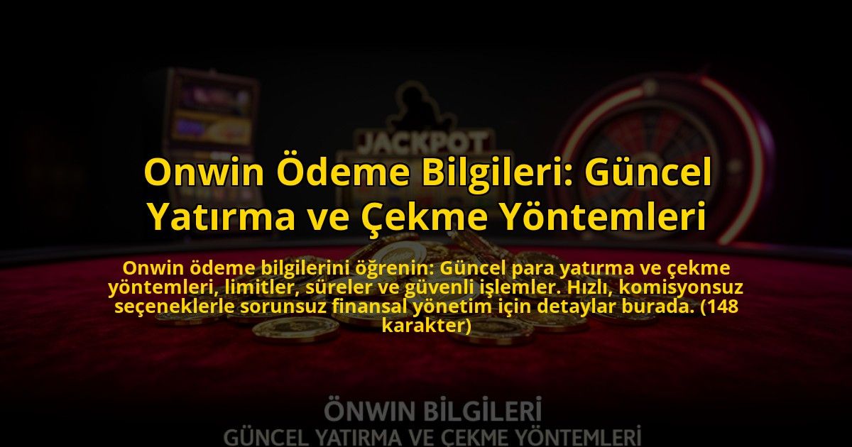 Onwin-Odeme-Bilgileri-Guncel-Yatirma-ve-Cekme-Yontemleri-overlay-1776014694.jpg
