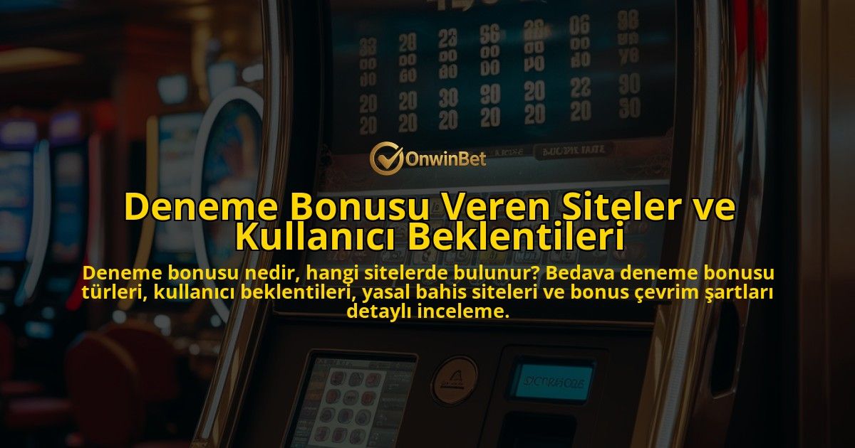 Deneme-Bonusu-Veren-Siteler-ve-Kullanici-Beklentileri-overlay-1778199123.jpg